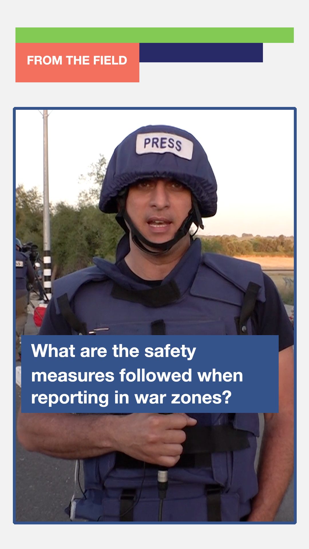 What are the safety measures followed when reporting in war zones?